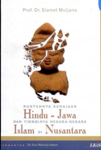 Runtuhnya Kerajaan Hindu-Jawa dan Timbulnya Negara-Negara Islam Di Nusantara