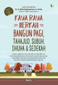 Kaya raya berkah bangun pagi,tahajud,subuh,dhuha dan sedekah