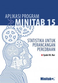 APLIKASI PROGRAM MINITAB 15: Statistik Untuk Perancangan Percobaan